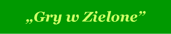 Pole tekstowe: Gry w Zielone