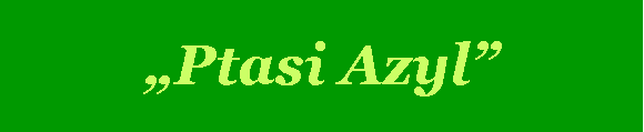 Pole tekstowe: Ptasi Azyl