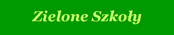 Pole tekstowe: Zielone Szkoy